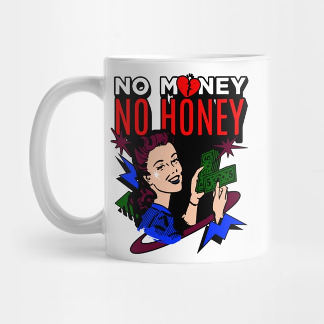 No money, no honey by Right-Fit27